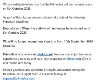 Official Primedice closure email announcing permanent shutdown on October 8th 2025 with migration to Stake platform